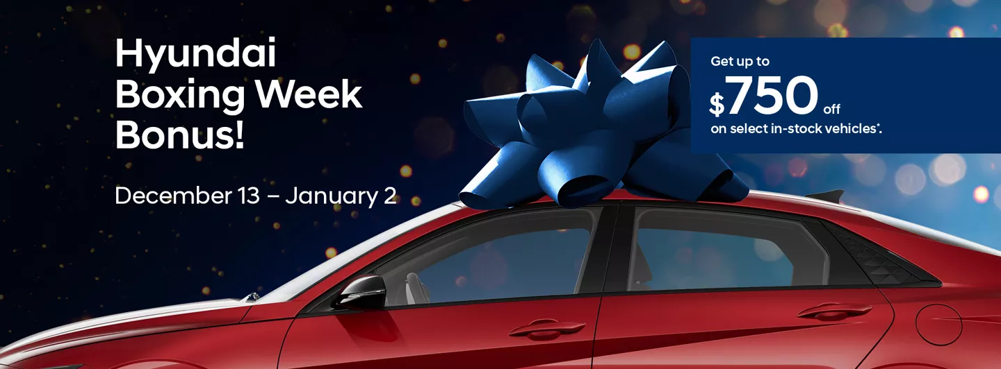 Hyundai Boxing Week Bonus!